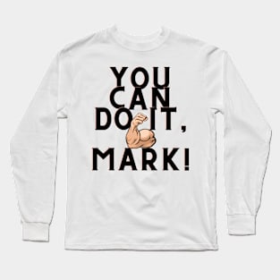 you can do it, Mark Long Sleeve T-Shirt